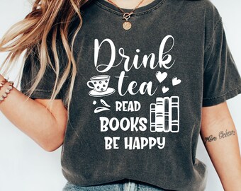 Trinken Sie Tee, lesen Sie Bücher, sind Sie glücklich T-Shirt - Buch-Liebhaber-Geschenk