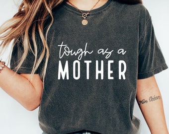Tough as a Mother Shirt - Lustiges Mama Grafik Tee