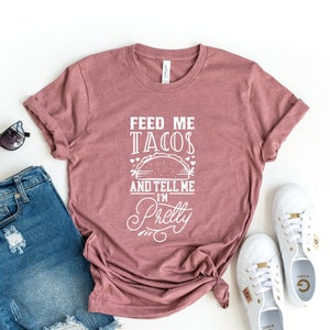 Feed Me and Tell Me I&#39;m Pretty shirt, Workout shirt, Funny Shirt, Fitness shirt, Bride shirt, Feed Me Shirt, Holiday Shirt, pretty shirt