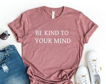 Be Kind T-Shirt, Inspirational Quote, Unisex Bella Canvas Tee