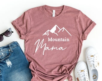 Mountain Mama Shirt - Unisex Adventure Tee, Mothers Day Gift