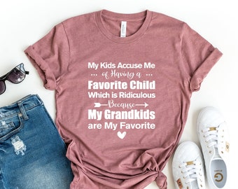 My Kids Accuse Me Of Having A Favorite Child Shirt, My Grandkids Are My Favorite Shirt, Grandma Shirt, Grandma GIft