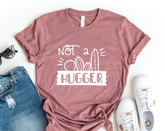 Not a Hugger Cactus Graphic Tee, Funny Women's Shirt