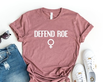 Defend Roe T-Shirt, Pro Wahl, Frauenrechte, Feminismus