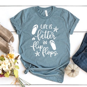 Life Is Better In Flip Flops shirt, Beach shirt, Summer shirt, Cute shirt, Cool shirt, Ocean shirt, Vacation shirt