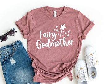 Fairy Godmother Shirt - Mother's Day Gift, Godmother Proposal