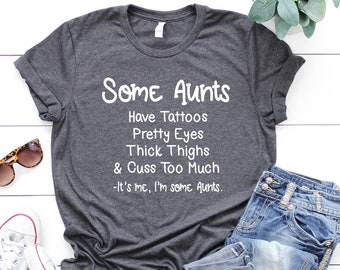 Some Aunts Graphic Tee, Tattooed Auntie Shirt