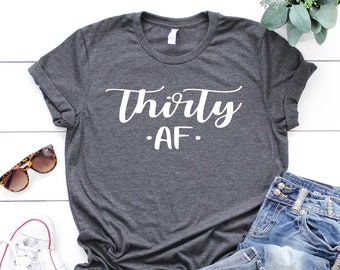 Treinta camisa de cumpleaños AF, camiseta unisex Bella Canvas