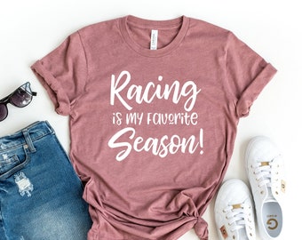 Racing Is My Favorite Season Bella Canvas Unisex Tee
