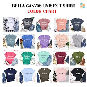 May include: Color chart showing different colors of Bella Canvas unisex t-shirts. The colors include white, dark grey heather, heather mauve, heather sunset, heather navy, heather slate, heather true royal, heather team purple, heather peach, athletic heather, heather raspberry, heather kelly, heather mint, maroon, olive, navy, baby blue, army, pink, and black.