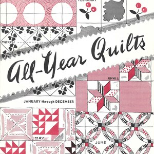 May include: A vintage booklet titled "All-Year Quilts" with instructions for twelve quilts, one for each month of the year. The cover features a colourful patchwork design with different patterns for each month.
