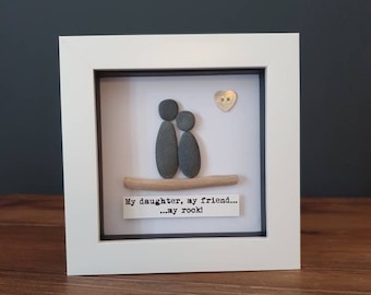 My daughter, my friend, my rock. Framed pebble picture