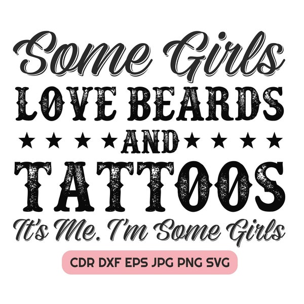 Some girls love beards and tattoos svg, funny girl's shirt svg, beard quote print