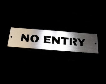 Brushed Stainless Steel "No Entry" Sign