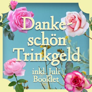 Könnte beinhalten: Eine quadratische Grafik mit hellblauem Hintergrund und vier rosa Rosen in den Ecken. Der Text in der Mitte lautet Danke-schön Trinkgeld, der kleinere Text darunter lautet inkl. Juli Booklet, alles in einer hellgelben Serifenschrift.