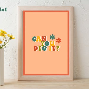 Can You Dig It, Retro Art, Digital Download, Custom Art Print, Retro Wall Decor, Trendy Wall Decor, Instant Download, Printable Wall Art