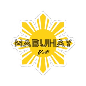 Mabuhay Y'all with yellow Philippine Sun Kiss-Cut Stickers