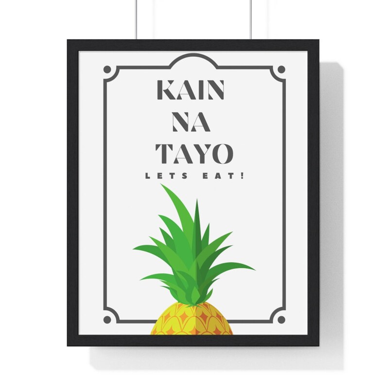 Kain na Tayo meaning Lets Eat in Tagalog.Premium Framed Vertical Poster image 4