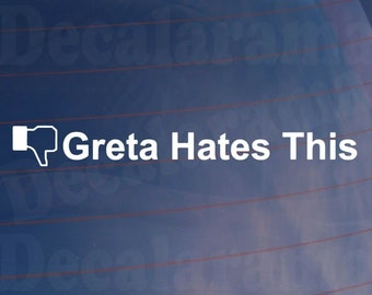 Car Sticker GRETA Hates This Thumbs Down FB Funny Window Bumper Boot Door Decal