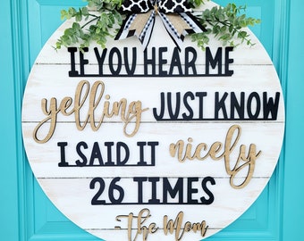 If You Hear Me Yelling Door Hanger | Funny Mom Porch Decor | I Said It 26 Times | DIY The Mom Door Hanger