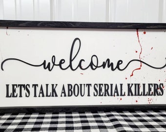 Welcome | Let's Talk About Serial Killers | True Crime Welcome Sign