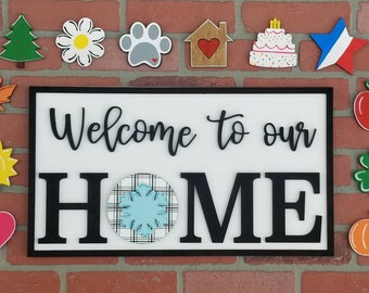 Interchangeable HOME sign | Welcome to Our Home | Home Sweet Home | Interchangeable Gift