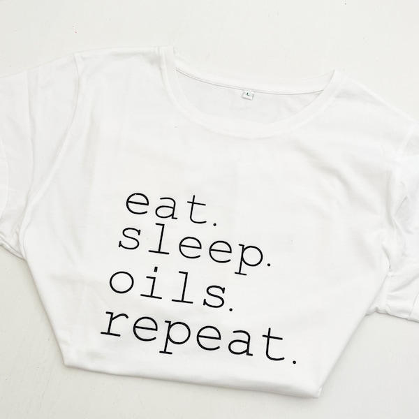 Eat sleep oils repeat T-Shirt Bio Baumwolle | Ätherische Öle | Öle | Young Living | Doterra T-Shirt | Kreativlädchen JaNi