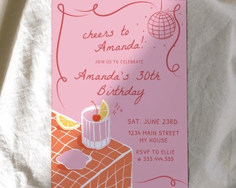 May include: Pink invitation with a disco ball and a cocktail on a table. The text reads "cheers to Amanda!" and "Amanda's 30th Birthday". The invitation also includes the date, time, and location of the party.