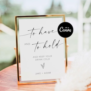 To Have and To Hold, Koozie Favor Sign, Wedding Drink Koozie, Can Cooler Sign, Modern Minimalist Wedding Sign, Editable Template image 1
