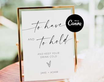 To Have and To Hold, Koozie Favor Sign, Wedding Drink Koozie, Can Cooler Sign, Modern Minimalist Wedding Sign, Editable Template