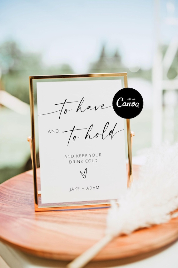 To Have and To Hold, Koozie Favor Sign, Wedding Drink Koozie, Can Cooler Sign, Modern Minimalist Wedding Sign, Editable Template