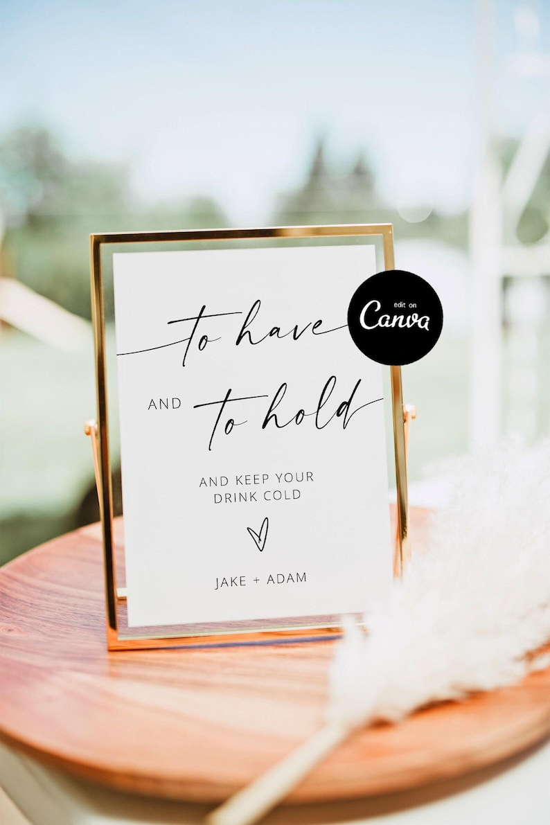 To Have and To Hold, Koozie Favor Sign, Wedding Drink Koozie, Can Cooler Sign, Modern Minimalist Wedding Sign, Editable Template image 1