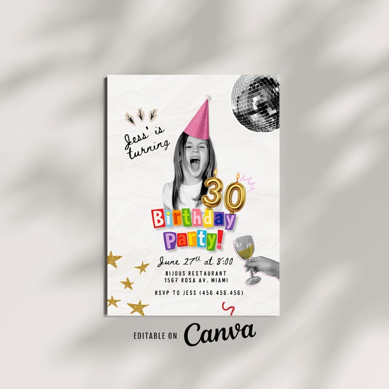 May include: A birthday party invitation card featuring a black and white photo of a person wearing a pink party hat, gold number 30 balloons, a disco ball, and colorful text reading Jess' is turning Birthday Party! June 27th at 8:00, Bijous Restaurant.