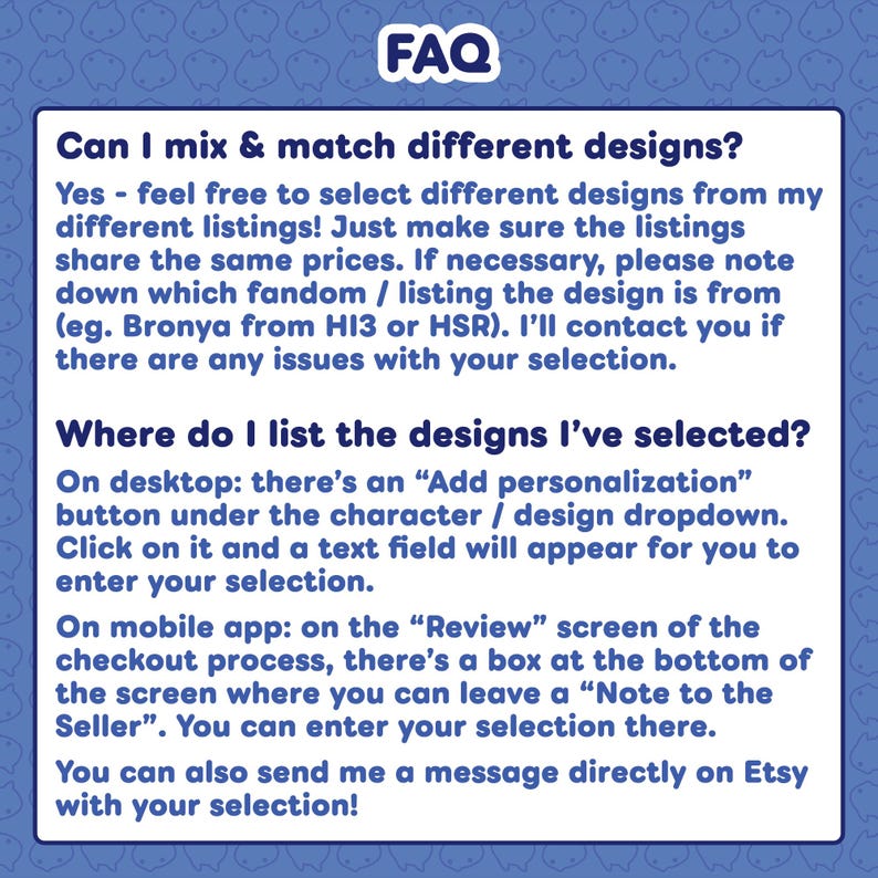 May include: A blue and white FAQ graphic with text explaining how to mix and match designs from different listings. Instructions are provided for both desktop and mobile app users, including where to leave notes for the seller.