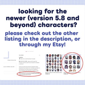 May include: Image with text: "looking for the newer (version 5.8 and beyond) characters? please check out the other listing in the description, or through my Etsy!" Features a screenshot of an Etsy listing for Genshin Impact stickers.
