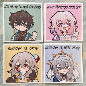 Puede incluir: Cuatro pegatinas cuadradas con ilustraciones de estilo anime. La pegatina superior izquierda dice "it's okay to ask for help". La pegatina superior derecha dice "your feelings matter". La pegatina inferior izquierda dice "murder is okay". La pegatina inferior derecha dice "murder is NOT okay".