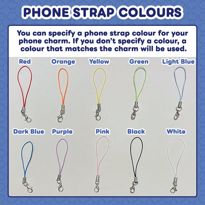 May include: Image displaying phone strap colours: red, orange, yellow, green, light blue, dark blue, purple, pink, black, and white. Text states "PHONE STRAP COLOURS" and explains colour choices for phone charms.