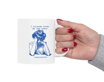 I Already Broke My New Year's Resolutions Mug, Funny New Years, Sarcastic New Year Coffee Cup, New Years, Funny New Year Tea Party