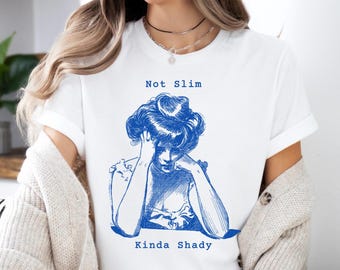 Not Slim, Kinda Shady T-Shirt - Lustige Mutter Shirts - Sarkastische Damen Hemden - Mama Spruch T-Shirt - Sarkastisches Damen Hemd - Geschenk zum Muttertag