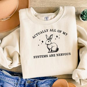 Actually All Of My Systems Are NERVOUS Shirt Funny Mental Health Shirt Meme Anxiety Sweatshirt Coquette Fairycore Weirdcore Aesthetic