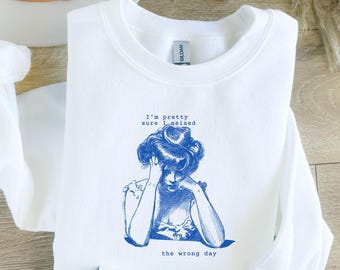 Vintage Seize the Day Sweatshirt - Funny Mother Shirts - Sarcastic Crewneck - Sarcastic Women's Shirt - Mother's Day Gift - Seized Wrong Day