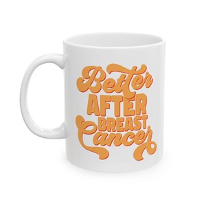 Better After Breast Cancer Mug, Breast Cancer Awareness Cup, Pink Ribbon, Breast Cancer Coffee Cup, Cancer, October, Tea