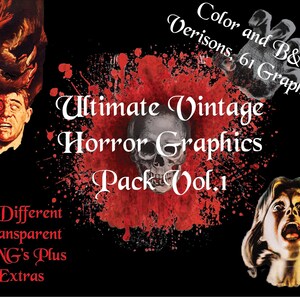 May include: A digital download of 28 vintage horror graphics in color and black and white. The graphics include a skull, a screaming woman, and a man with a bloody face. The text on the image reads "Ultimate Vintage Horror Graphics Pack Vol. 1".