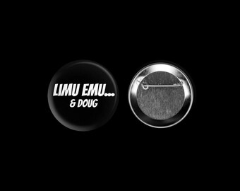 Limu Emu and Doug Pin Button Funny  gifts for Dad and Friends