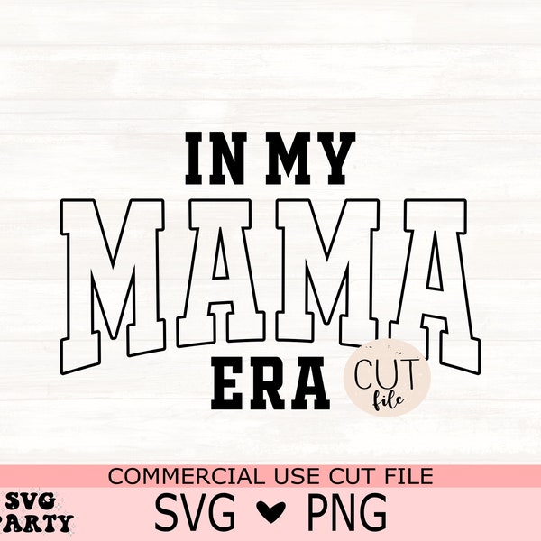 Svg Png Digital File In My Mama Era Cuttable Cutting Cut File - INSTANT DOWNLOAD