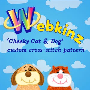 May include: A custom cross-stitch pattern featuring a cartoon dog and cat. The image includes the text "Webkinz" in yellow and a rainbow-colored "W". The phrase "'Cheeky Cat & Dog'" is also displayed.