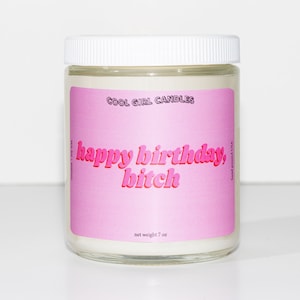 Happy Birthday Bitch Candle - Funny Birthday Candle Gift - Sassy Happy Birthday Funny Unique Handmade Gift For Best Friend Gift For Her