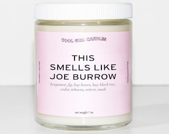 This Smells Like Joe Burrow Candle | Pop Culture Gift | Aesthetic Decor Celebrity Merch | Football Merch | Burrow Fan Gift  | sports gift