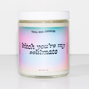 Bitch You&#39;re My Soulmate Candle | Euphoria Candle Funny Candles Desk Decor Funny Gift Best friend Gift Coworker Gift Cozy Candle Unique