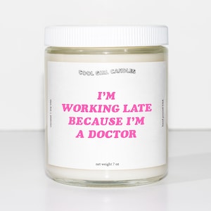 Working Late Doctor Soy Wax Candle, Gifts For Doctors, Med School Gift, Future Doctor Candle, Doctor Gift, Aesthetic Funny Gift For Doctor